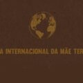 No Dia da Terra, Organizações e Entidades lançam “Manifesto em defesa dos Direitos da Terra e dos Povos aos Territórios”